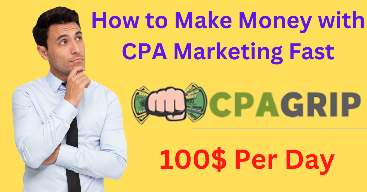 How to Make Money with CPA Marketing Fast