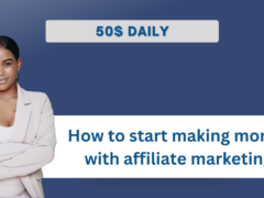 How to start making money with affiliate marketing