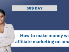 How to make money with affiliate marketing on amazon