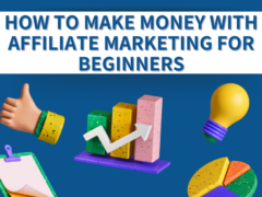 How to Make Money with Affiliate Marketing for Beginners